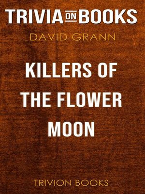 cover image of Killers of the Flower Moon by David Grann (Trivia-On-Books)